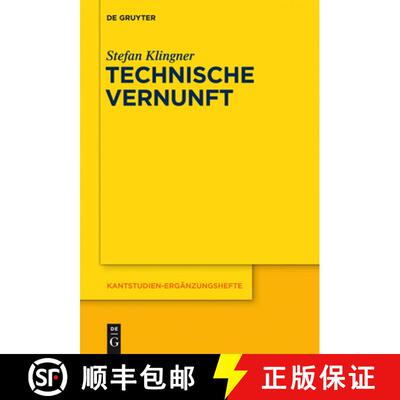 预订 Technische Vernunft: Kants Zweckbegriff und das Problem einer Philosophie der technischen Kultur [9783110305715]
