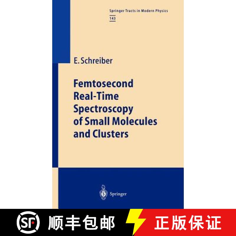 【3-4周达】Femtosecond Real-Time Spectroscopy of Small Molecules and Clusters [9783540639008]