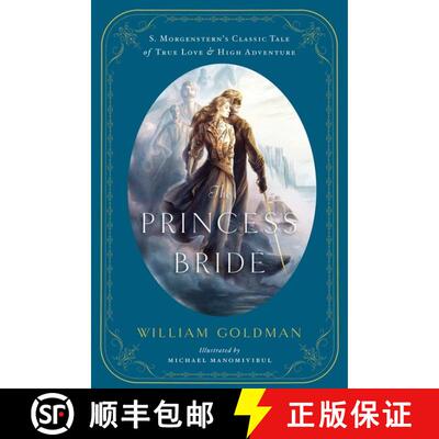 【3-4周达】The Princess Bride: An Illustrated Edition of S. Morgenstern's Classic Tale of True Love a... [9780544173767]