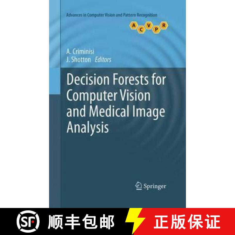【2-3周达】Decision Forests for Computer Vision and Medical Image Analysis [9781447169628]