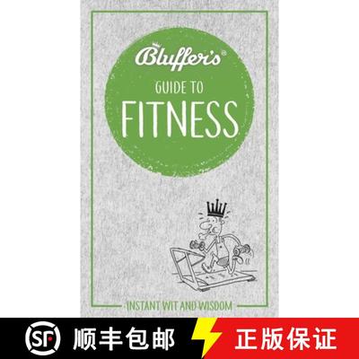 【3-4周达】Bluffer's Guide to Fitness: Instant Wit and Wisdom [9781785216381]