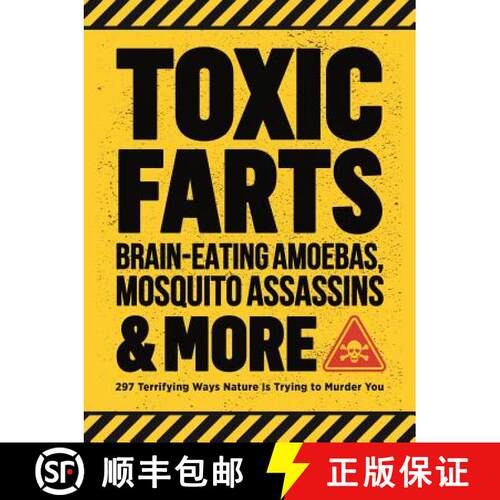【3-4周达】Toxic Farts, Brain-Eating Amoebas, Mosquito Assassins & More: 297 Terrifying Ways Nature I... [9781948174381]