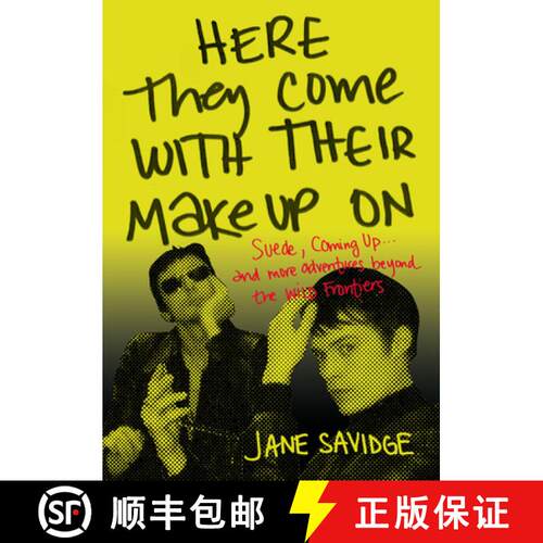 【3-4周达】Here They Come With Their Make-Up On: Suede, Coming Up . . . And More Adventures Beyond Th... [9781911036890]