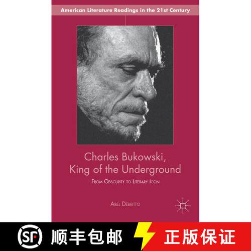 【3-4周达】精装 Charles Bukowski, King of the Underground: From Obscurity to Literary Icon [9781137343543]