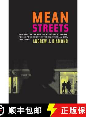【3-4周达】Mean Streets: Chicago Youths and the Everyday Struggle for Empowerment in the Multiracial ... [9780520257474]