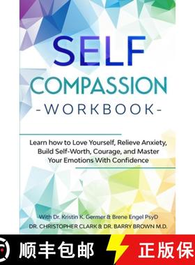 预订 Self-Compassion Workbook: Learn how to Love Yourself, Relieve Anxiety, Build Self-Worth, Courage... [9781913710187]