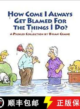 【3-4周达】How Come I Always Get Blamed for the Things I Do? : A Pickles Collection [9781936097012]
