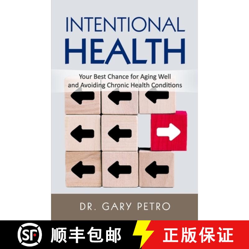预订 Intentional Health: Your Best Chance for Aging Well and Avoiding Chronic Health Conditions [9781735340104]