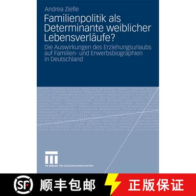 【3-4周达】Familienpolitik als Determinante weiblicher Lebensverläufe?: Die Auswirkungen des Erziehu... [9783531169385]
