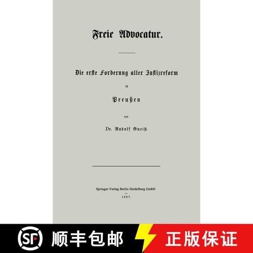 【3-4周达】Freie Advocatur: Die Erste Forderung Aller Justizreform in Preussen [9783662321577]