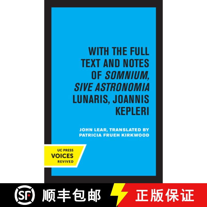 【3-4周达】Kepler's Dream: With the Full Text and Notes of Somnium, Sive Astronomia Lunaris, Joannis ... [9780520323186]