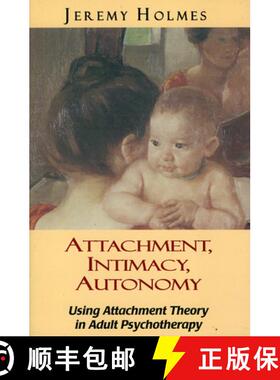 【3-4周达】Attachment, Intimacy, Autonomy : Using Attachment Theory in Adult Psychotherapy [9781568218724]