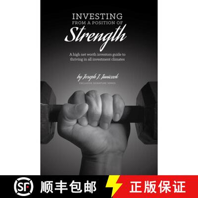 【3-4周达】Investing from a Position of Strength : A high net worth investor's guide to thriving in a... [9781948484053]