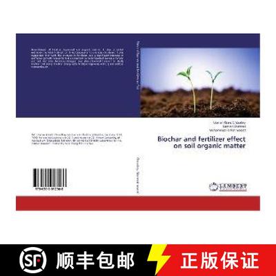 预订 Biochar and fertilizer effect on soil organic matter [9786202012560]