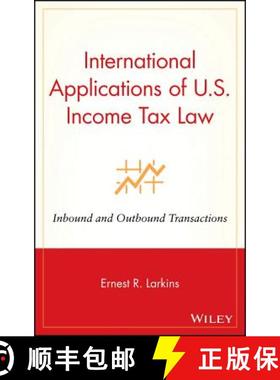 【3-4周达】International Applications Of U.S. Income Tax Law: Inbound And Outbound Transactions [Wile... [9780471464495]