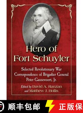 【3-4周达】Hero of Fort Schuyler : Selected Revolutionary War Correspondence of Brigadier General Pet... [9780786479481]