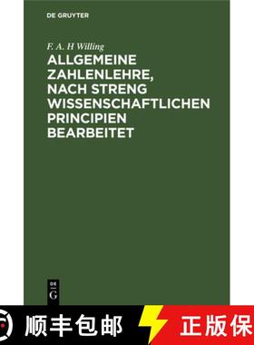 【3-4周达】Allgemeine Zahlenlehre, Nach Streng Wissenschaftlichen Principien Bearbeitet: Nebst Einem ... [9783112666197]