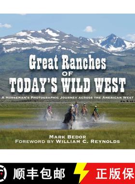 【3-4周达】Great Ranches of Today's Wild West: A Horseman's Photographic Journey Across the American ... [9781616085056]