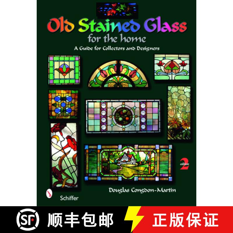 【3-4周达】Old Stained Glass for the Home: A Guide for Collectors and Designers: A Guide for Collecto... [9780764333163]