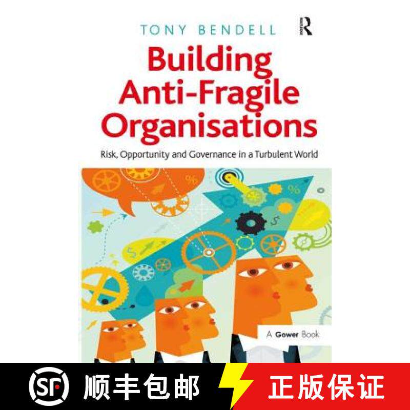 【3-4周达】Building Anti-Fragile Organisations: Risk, Opportunity and Governance in a Turbulent World [9781472413888]
