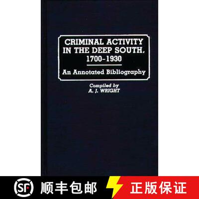 【3-4周达】精装 Criminal Activity in the Deep South, 1700-1930: An Annotated Bibliography [9780313237980]