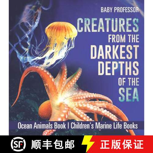 【3-4周达】Creatures from the Darkest Depths of the Sea - Ocean Animals Book | Children's Marine Life... [9781541916159]