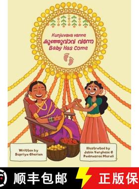 预订 Kunjuvava Vanne (Baby Has Come): Malayalam-English Bilingual Book with an Indian Baby Shower Sto... [9780645408829]