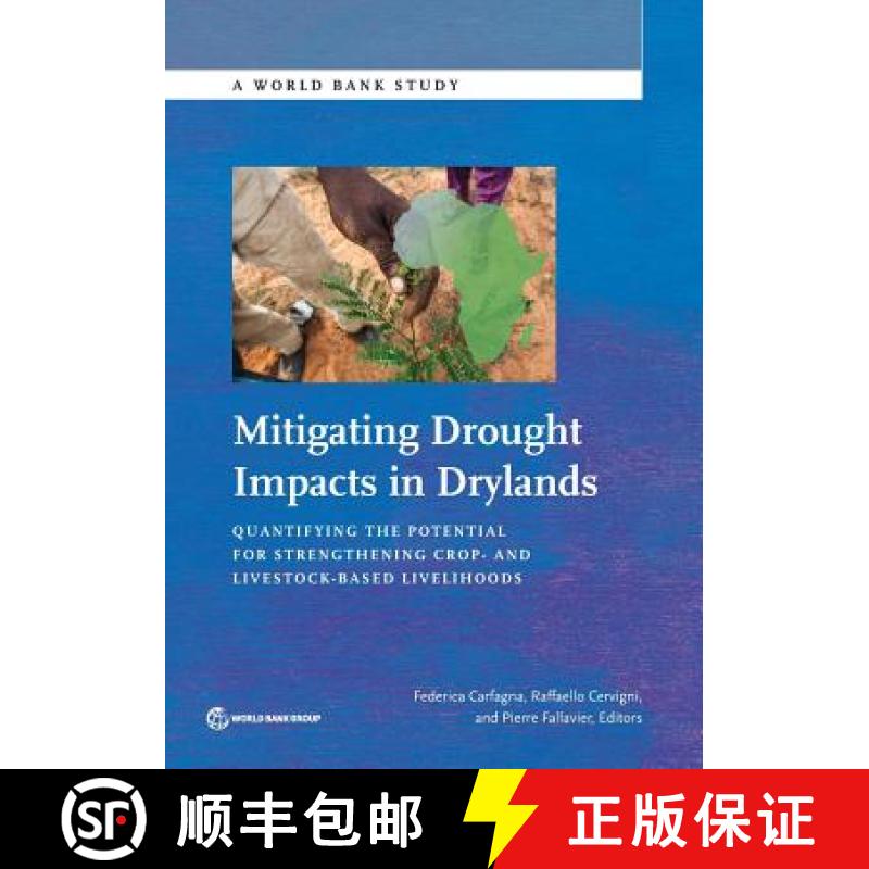 预订 Mitigating Drought Impacts in Drylands: Quantifying the Potential for Strengthening Crop- And Li... [9781464812262]
