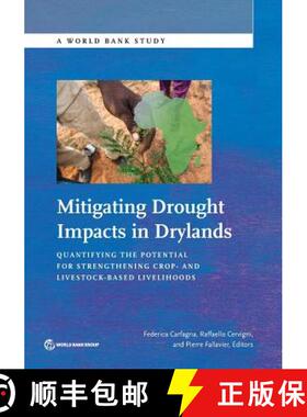 预订 Mitigating Drought Impacts in Drylands: Quantifying the Potential for Strengthening Crop- And Li... [9781464812262]