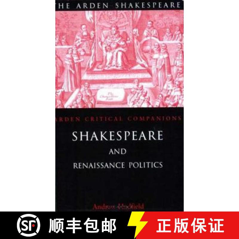 【3-4周达】Shakespeare and Renaissance Politics: Arden Critical Companions [9781903436172]