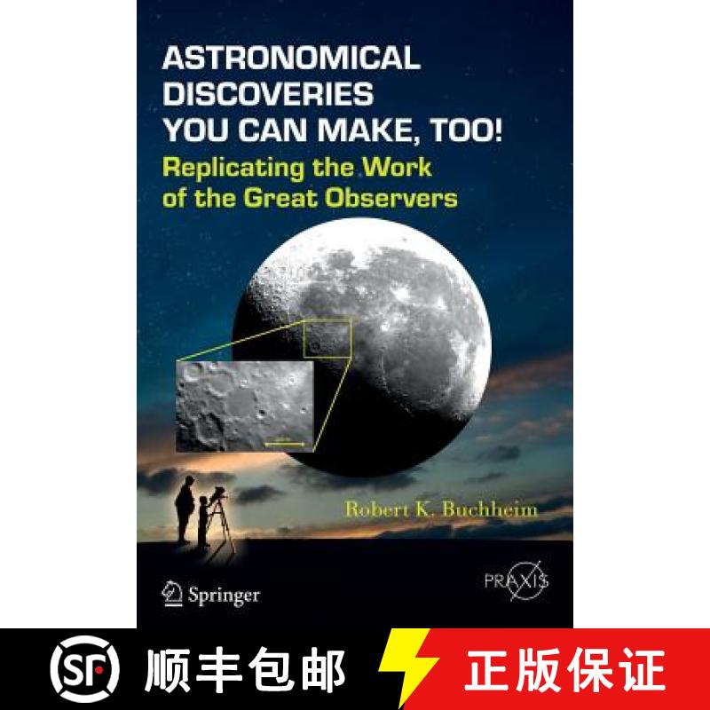【3-4周达】Astronomical Discoveries You Can Make, Too! : Replicating the Work of the Great Observers [9783319156590]
