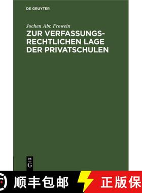 预订 Zur Verfassungsrechtlichen Lage Der Privatschulen: Unter Besonderer Berucksichtigung Der Kirchli... [9783110080230]