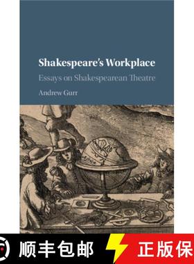 【3-4周达】Shakespeare's Workplace: Essays on Shakespearean Theatre [9781316618271]