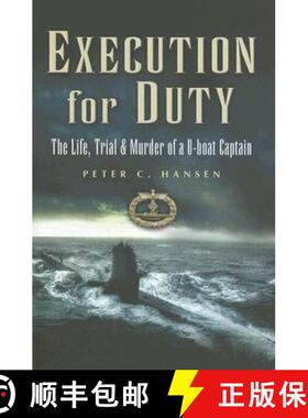【3-4周达】Execution for Duty: The Life, Trial and Murder of A U Boat Captain [9781844153220]