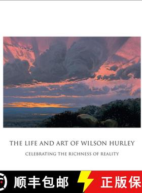 【3-4周达】The Life and Art of Wilson Hurley: Celebrating the Richness of Reality [9781934491676]