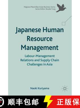 【3-4周达】Japanese Human Resource Management : Labour-Management Relations and Supply Chain Challeng... [9783319430522]