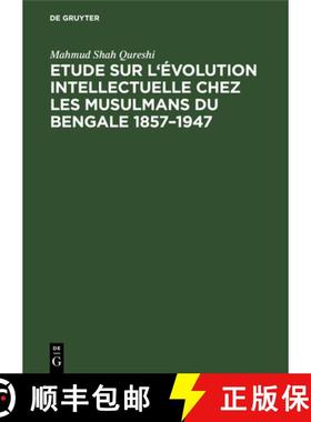 预订 Etude sur l'évolution intellectuelle chez les musulmans du Bengale 1857-1947 [9783111287751]