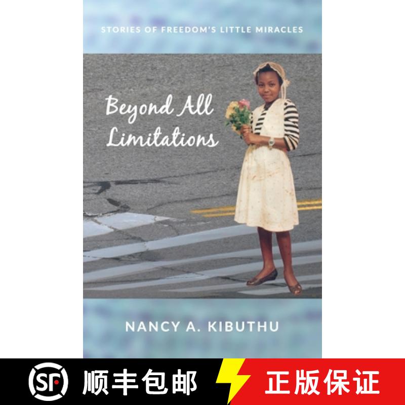 预订 Beyond All Limitations: Stories of Freedom's Little Miracles [9780578760179]