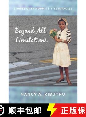 预订 Beyond All Limitations: Stories of Freedom's Little Miracles [9780578760179]