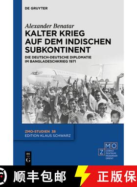 【3-4周达】Kalter Krieg Auf Dem Indischen Subkontinent: Die Deutsch-Deutsche Diplomatie Im Bangladesc... [9783110680850]