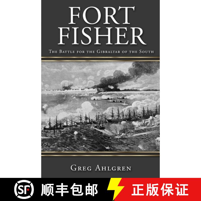 【3-4周达】Fort Fisher: The Battle for the Gibraltar of the South [9781942428732]