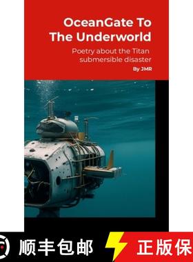 【3-4周达】OceanGate to the Underworld: Poetry about the Titan Submersible Implosion [9781300685678]