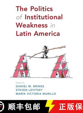 【3-4周达】The Politics of Institutional Weakness in Latin America [9781108489331]