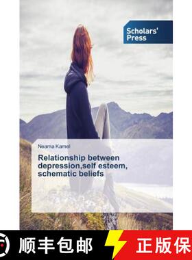 预订 Relationship between depression, self esteem, schematic beliefs [9783639767247]
