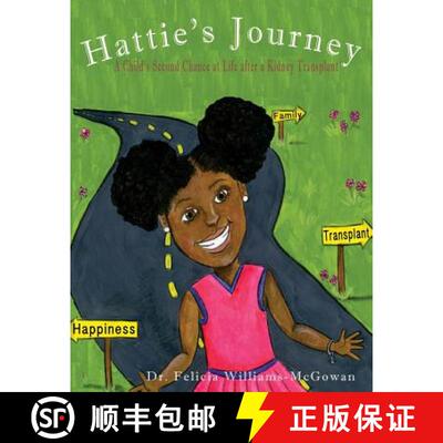 【3-4周达】Hattie's Journey: A Child's Second Chance at Life After a Kidney Transplant [9780996569446]