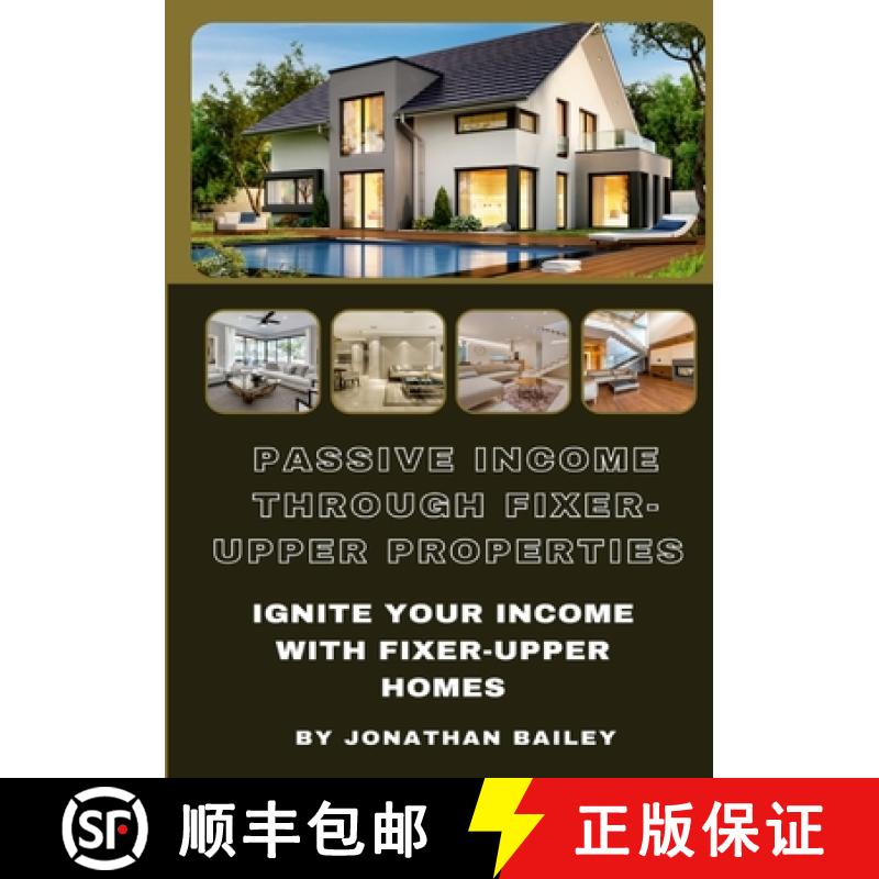 【2-3周达】Passive Income Through Fixer-Upper Properties: Ignite Your Income With Fixer-Upper Homes [9781304259998]