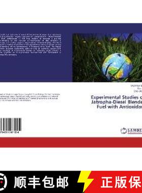 预订 Experimental Studies on Jatropha-Diesel Blended Fuel with Antioxidant [9786202071024]