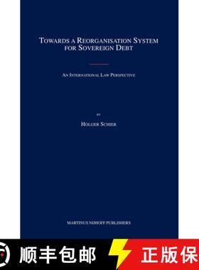 预订 Towards a Reorganisation System for Sovereign Debt: An International Law Perspective [9789004162471]