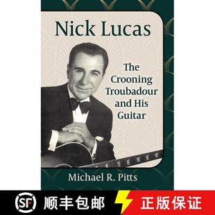 His 9781476690674 Nick Crooning Troubadour The 4周达 Lucas Guitar and