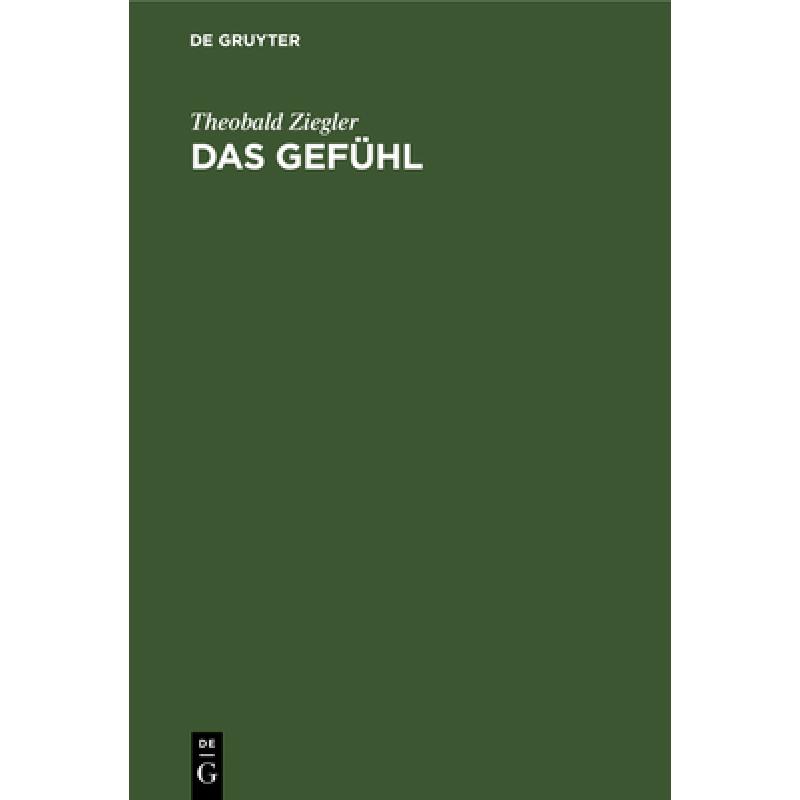 【4周达】Das Gefuhl : Eine Psychologische Untersuchung [9783111317380] 书籍/杂志/报纸 科学技术类原版书 原图主图